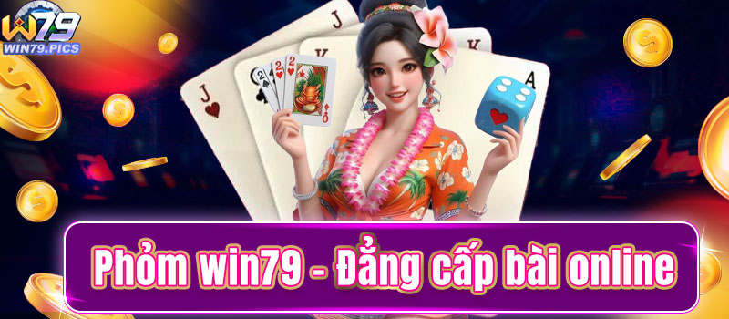 Sơ bộ về game bài phỏm Win79